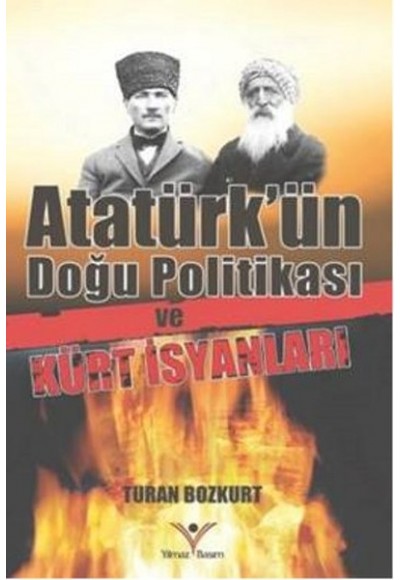 Atatürk'ün Doğu Politikası ve Kürt İsyanları