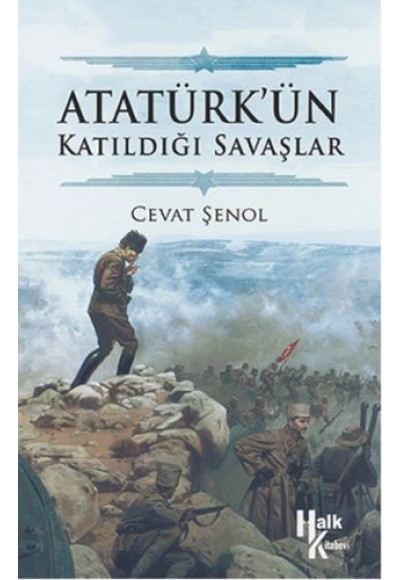 Atatürk’ün Katıldığı Savaşlar
