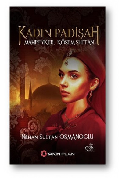 Kadın Padişah - Mahpeyker Kösem Sultan