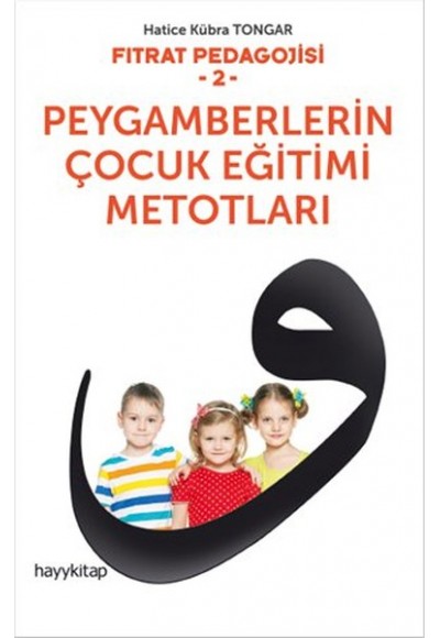 Fıtrat Pedagojisi 2 - Peygamberlerin Çocuk Eğitimi Metotları