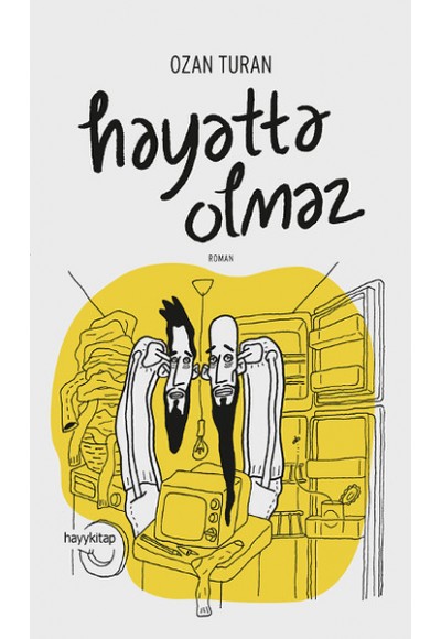 Hayatta Olmaz!