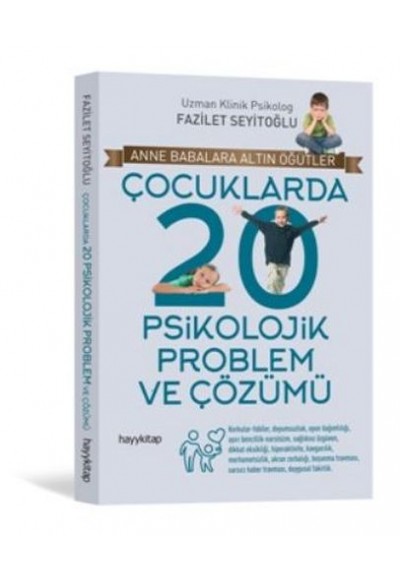 Çocuklarda 20 Psikolojik Problem ve Çözümü