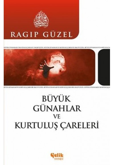 Büyük Günahlar ve Kurtuluş Çareleri