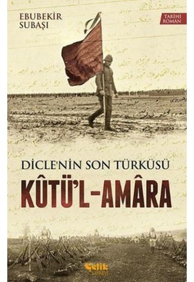 Dicle'nin Son Türküsü Kütü'l - Amara