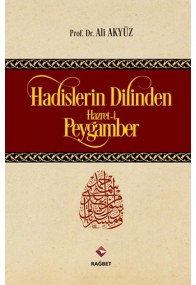 Hadislerin Dilinden Hazreti Peygamber