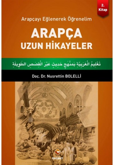 Arapçayı Eğlenerek Öğrenelim - Arapça Uzun Hikayeler