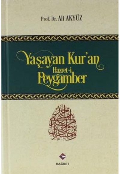 Yaşayan Kur'an Hazret-i Peygamber (Ciltli)