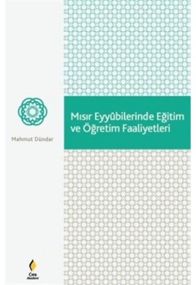 Mısır Eyyubilerinde Eğitim ve Öğretim Faaliyetleri