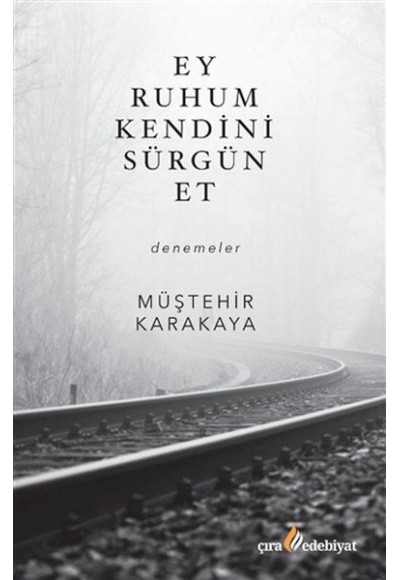 Ey Ruhum Kendini Sürgün Et