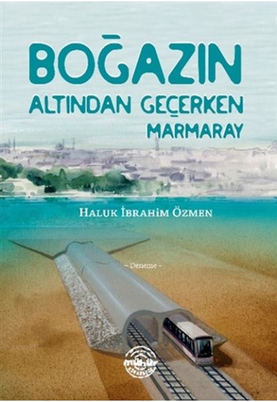 Boğazın Altından Geçerken Marmaray