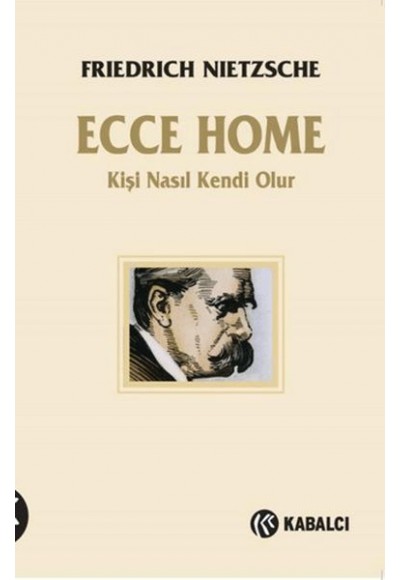 Ecce Homo - Kişi Kendi Nasıl Olur
