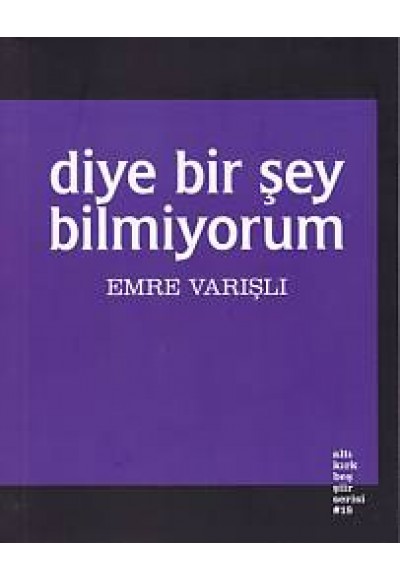 Diye Bir Şey Bilmiyorum