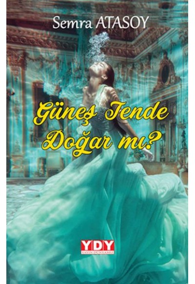Güneş Tende Doğar Mı?