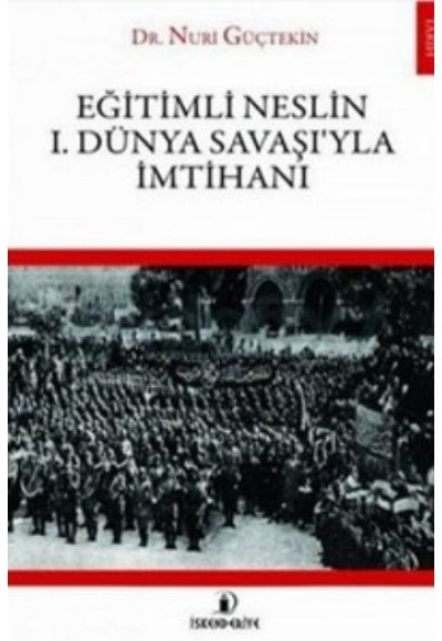 Eğitimli Neslin I. Dünya Savaşı'yla İmtihanı