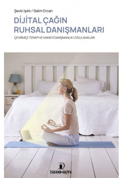 Dijital Çağın Ruhsal Danışmanları - Çevrimiçi Terapi ve Manevi Danışmanlık Uygulamaları