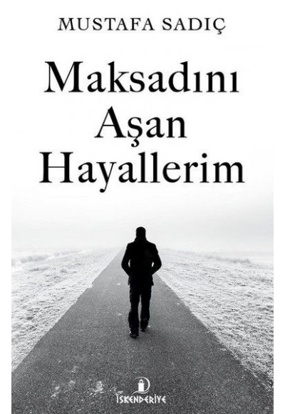 Maksadını Aşan Hayallerim