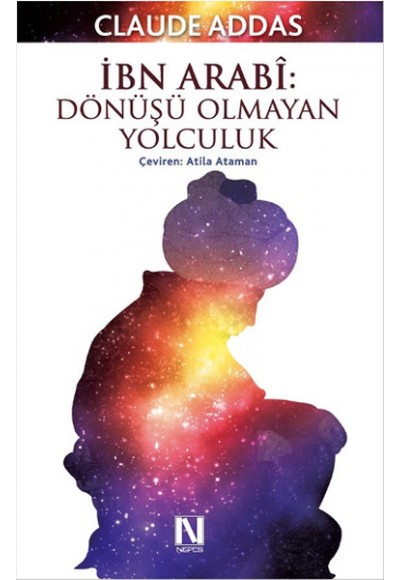 İbn Arabi: Dönüşü Olmayan Yolculuk