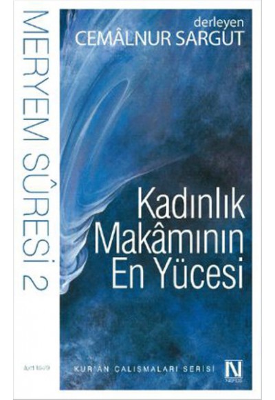 Kadınlık Makamının En Yücesi / Meryem Suresi 2 (16-29. Ayet)