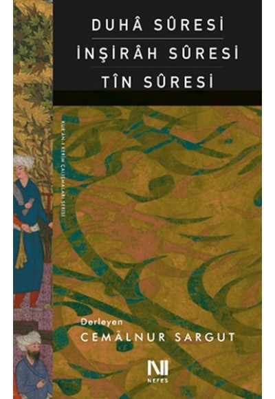 Duhâ Sûresi, İnşirâh Sûresi, Tîn Sûresi
