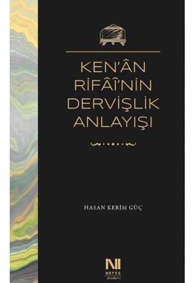 Ken’an Rifai’nin Dervişlik Anlayışı