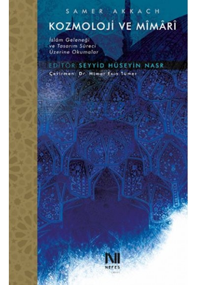 Kozmoloji ve Mimari - İslam Geleneği ve Tasarım Süreci Üzerine Okumalar