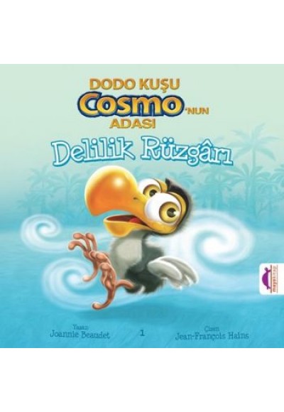 Delilik Rüzgarı / Dodo Kuşu Cosmo’nun Adası