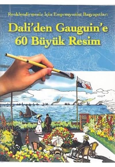 Renklendirmeniz İçin Empresyonist Başyapıtlar - Dali’den Gauguin’e 60 Büyük Resim
