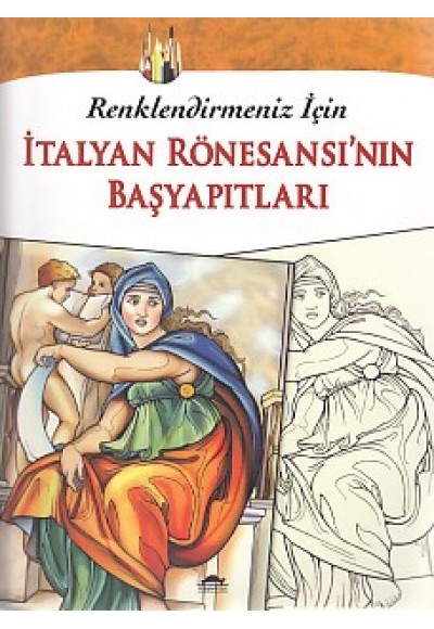 Renklendirmeniz İçin - İtalyan Rönesansı’nın Başyapıtları