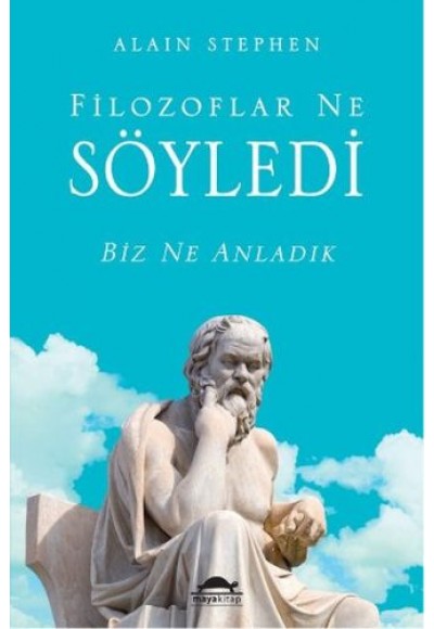 Filozoflar Ne Söyledi Biz Ne Anladık