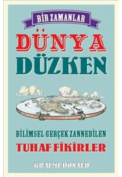 Bir Zamanlar Dünya Düzken