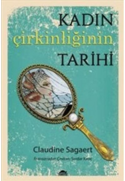 Kadın Çirkinliğinin Tarihi
