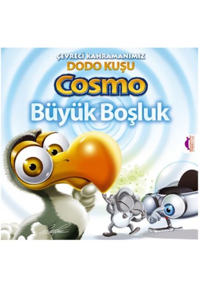 Çevreci Kahramanımız Dodo Kuşu Cosmo / Büyük Boşluk