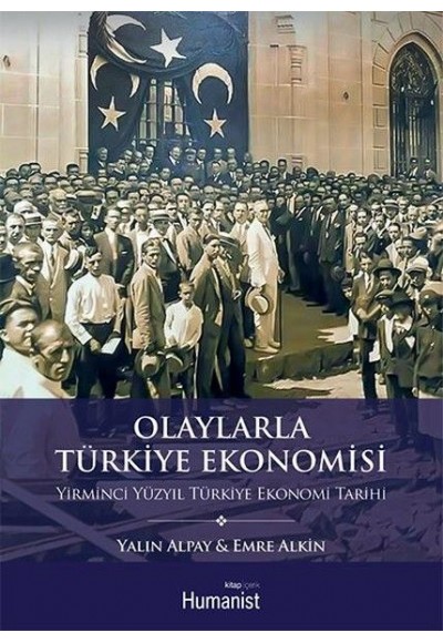 Olaylarla Türkiye Ekonomisi - Yirminci Yüzyıl