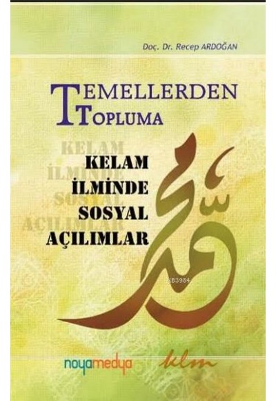 Temellerden Topluma - Kelam İlminde Sosyal Açılımlar