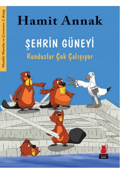 Şehrin Güneyi - Kunduzlar Çok Çalışıyor