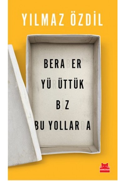 Beraber Yürüttük Biz Bu Yollarda