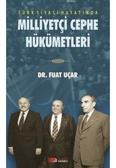 Türk Siyasi Hayatında Milliyetçi Cephe Hükümetleri