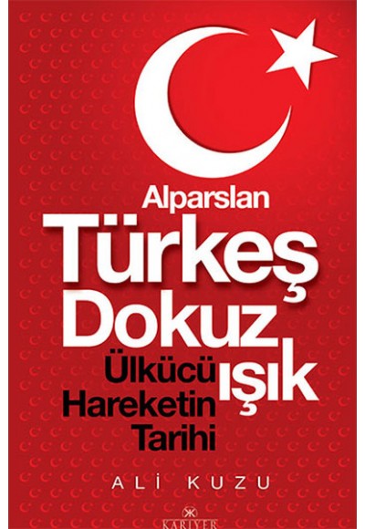 Alparslan Türkeş Dokuz Işık Ülkücü Hareketinin Tarihi