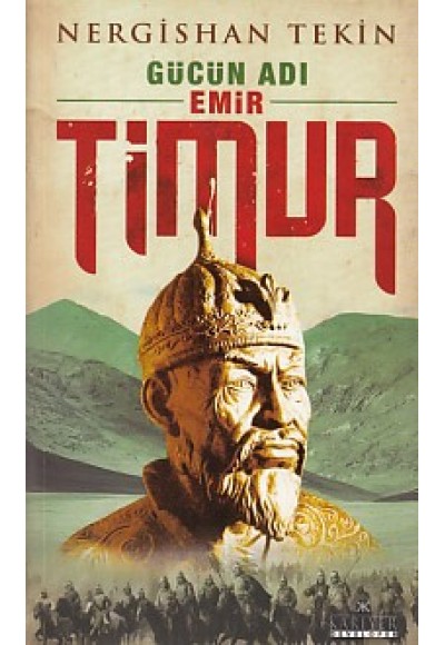 Gücün Adı, Emir Timur