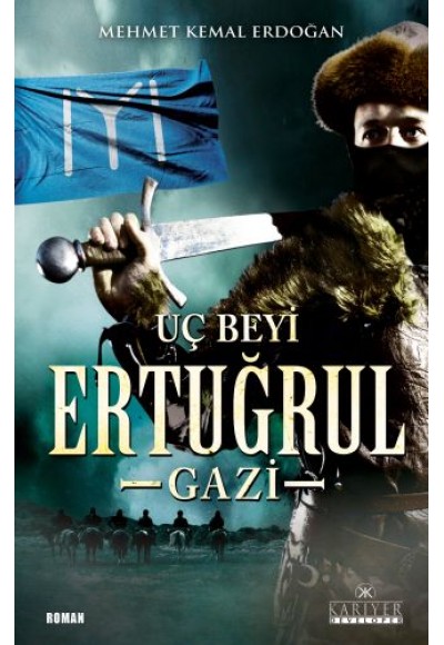 Dirilişin Uç Beyi, Ertuğrul Gazi