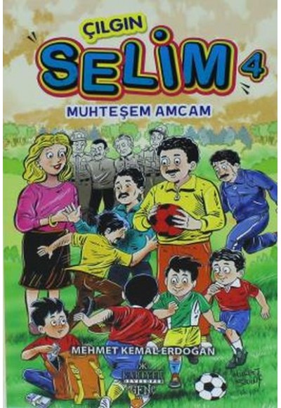 Çılgın Selim 4 - Muhteşem Amcam