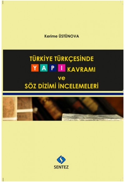 Türkiye Türkçesinde Yapı Kavramı ve Söz Dizimi İncelemeleri