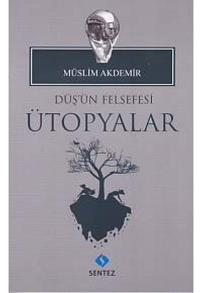 Düş'ün Felsefesi Ütopyalar