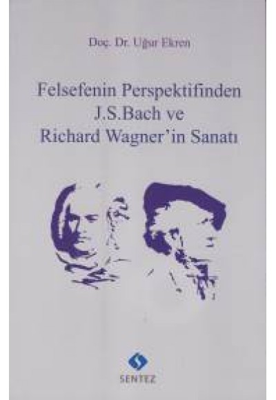 Felsefenin Perspektifinden J.S.Bach ve Richard Wagner'in Sanatı