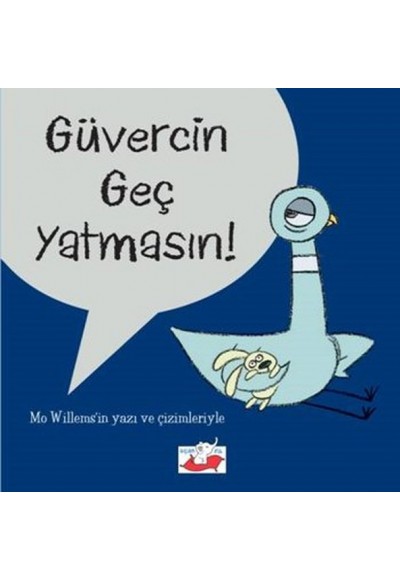 Güvercin Geç Yatmasın!