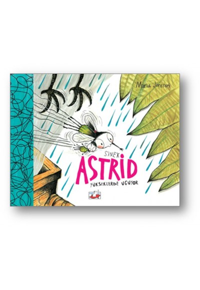 Sinek Astrid Yükseklerden Uçuyor (Ciltli)