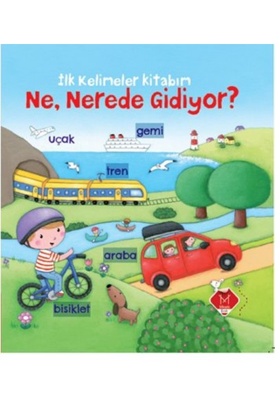 İlk Kelimeler kitabım Ne, Nerede Gidiyor?
