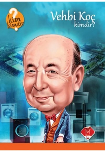 Vehbi Koç Kimdir? / Kim Kimdir Serisi