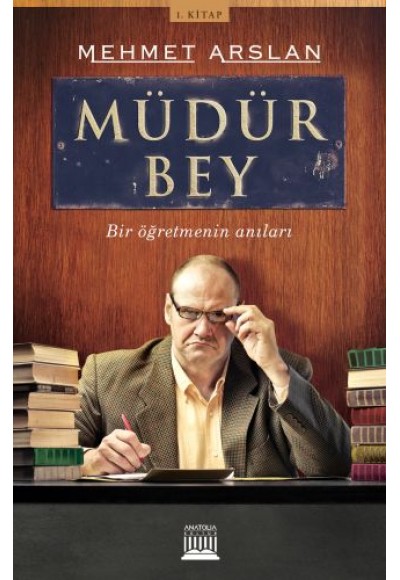 Müdür Bey - Bir Öğretmenin Anıları 1. Kitap