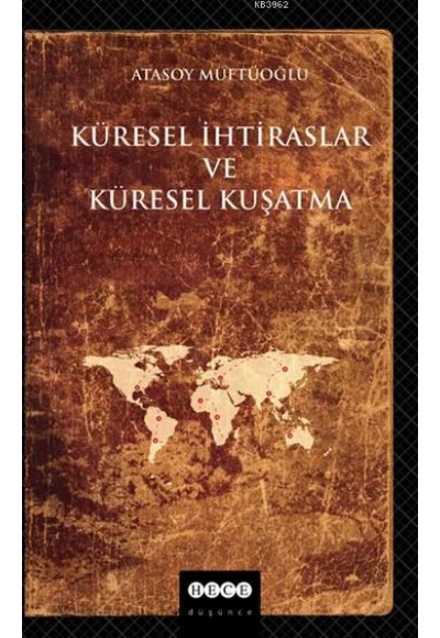 Küresel İhtiraslar ve Küresel Kuşatma